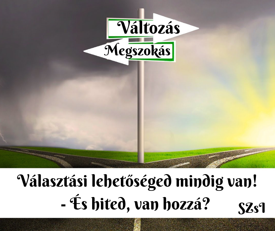 Választási lehetőséged mindig van És hited van hozzá